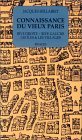 Connaissance du vieux Paris: Rive Droite / Rive Gauche, Les Îles & Les Villages (Hardcover)
