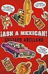 Ask a Mexican by Gustavo Arellano