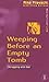 Weeping Before an Empty Tom...
