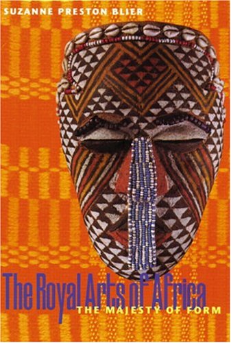 The Royal Arts of Africa: The Majesty of Form (Paperback)