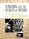 Searching for the Secrets of Nature: The Life and Works of Dr. Francisco Hernández