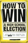 How to Win a High School Election: Advice and Ideas Collected from over 1000 High School Seniors