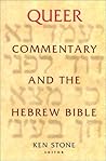 Queer Commentary and the Hebrew Bible (Journal for the Study of the Old Testament. Supplement Series, 334)