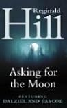 Asking For The Moon (Dalziel & Pascoe, #16)