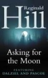 Asking For The Moon (Dalziel & Pascoe, #16)