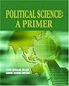Political Science: A Primer Political Science: A Primer