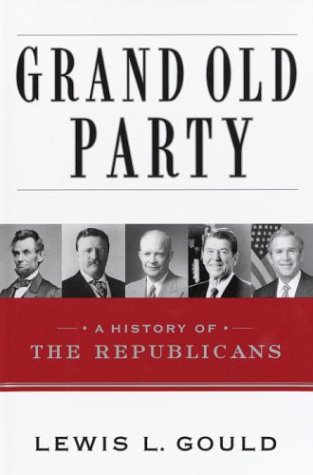 Grand Old Party: A History of the Republicans (Hardcover)