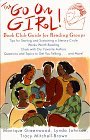 Go On Girl!: Works Worth Reading, Chats With Our Favorite Authors, Tips For Starting and Sustaining a Literary Circle, Questions and Topics to Get You Talking...and More!