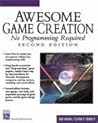 Awesome Game Creation: No Programming Required [with CDROM]