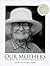 Our Mothers by Viviane Esders