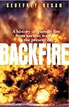 Backfire: A History of Friendly Fire from Ancient Warfare to the Present Day