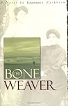 The Bone Weaver: A Novel The Bone Weaver: A Novel