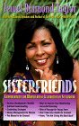 Sisterfriends: Empowerment for Women and a Celebration of Sisterhood Sisterfriends: Empowerment for Women and a Celebration of Sisterhood