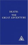 Death: The Great Adventure Death: The Great Adventure