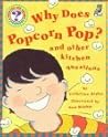 Why Does Popcorn Pop?: and Other Kitchen Questions (Questions and Answers Storybook)