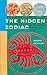 The Hidden Zodiac: Why You ...