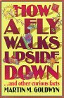 How a Fly Walks Upside Down...and other curious facts How a Fly Walks Upside Down...and other curious facts