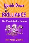 Upside-Down Brilliance: The Visual-Spatial Learner (Paperback)