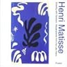 Henri Matisse: Drawing with Scissors: Masterpieces from the Late Years Henri Matisse: Drawing with Scissors: Masterpieces from the Late Years
