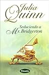 Seduciendo a Mr. Bridgerton by Julia Quinn