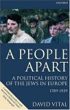 A People Apart: A Political History of the Jews in Europe 1789-1939 (Paperback)