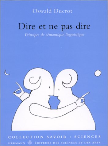 Dire et ne pas dire: principes de sémantique linguistique (Paperback)