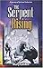 The Serpent Rising by Mary Garden