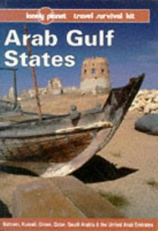 Arab Gulf States Bahrain Kuwait Oman Qatar Saudi Arabia The United Arab Emirates By Gordon Robison