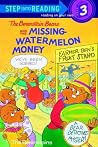 The Berenstain Bears and the Missing Watermelon Money The Berenstain Bears and the Missing Watermelon Money