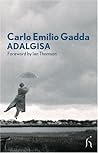 Adalgisa by Carlo Emilio Gadda