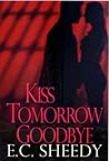 Kiss Tomorrow Goodbye
