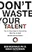 Don't Waste Your Talent by Bob McDonald
