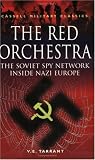 The Red Orchestra: The Soviet Spy Network Inside Nazi Europe (Cassell Military Classics) The Red Orchestra: The Soviet Spy Network Inside Nazi Europe (Cassell Military Classics)