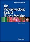 The Pathophysiologic Basis of Nuclear Medicine