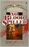 No Blood Spilled by Les Daniels