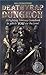 Deathtrap Dungeon by Ian Livingstone