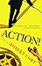 Action!: A Novel