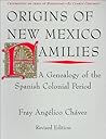 Origins of New Mexico Families by Angélico Chávez