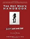 The Hot Mom's Handbook: Moms Have More Fun