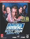 WWE Smackdown! Shut Your Mouth - Prima's Official Strategy Guide WWE Smackdown! Shut Your Mouth - Prima's Official Strategy Guide