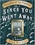 Since You Went Away by Dean Hughes