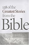 128 of the Greatest Stories from the Bible (Barbour Value Paperback) 128 of the Greatest Stories from the Bible (Barbour Value Paperback)