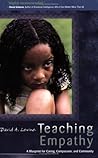Teaching Empathy: A Blueprint for Caring, Compassion, And Community Teaching Empathy: A Blueprint for Caring, Compassion, And Community