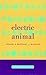 Electric Animal: Toward a R...
