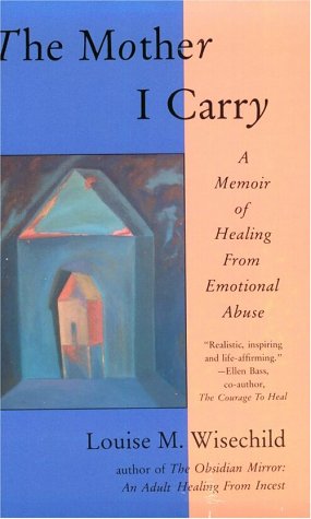 The Mother I Carry: A Memoir of Healing from Emotional Abuse (Paperback)