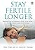 Stay Fertile Longer by mary-kittel-deborah-metzger Stay Fertile Longer by mary-kittel-deborah-metzger