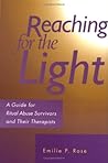 Reaching for the Light: A Guide for Ritual Abuse Survivors and Their Therapists Reaching for the Light: A Guide for Ritual Abuse Survivors and Their Therapists
