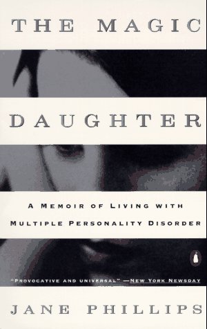 The Magic Daughter: A Memoir of Living with Multiple Personality Disorder (Paperback)