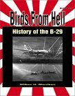 Birds from Hell: History of the B-29 (Hardcover)
