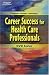 Delmar's Career Success for Health Care Professionals DVD #3: Thinking Like a Health Care Worker